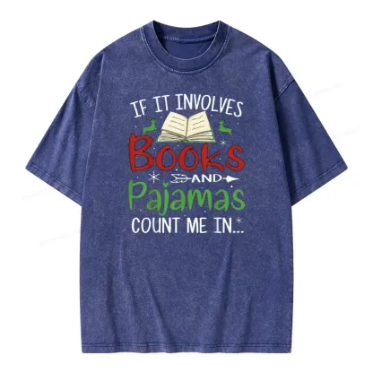 Pagewings Christmas If It Involves Books and Pajamas Count Me In Unisex Washed T-shirt