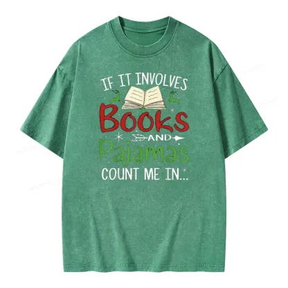 Pagewings Christmas If It Involves Books and Pajamas Count Me In Unisex Washed T-shirt