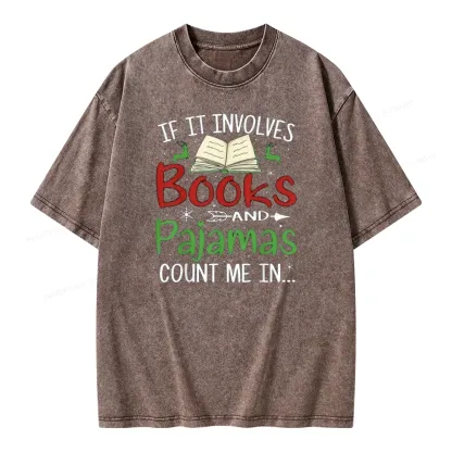 Pagewings Christmas If It Involves Books and Pajamas Count Me In Unisex Washed T-shirt