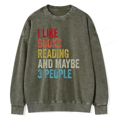 Pagewings I Like Books Reading And Maybe Three People Unisex Washed Sweatshirt