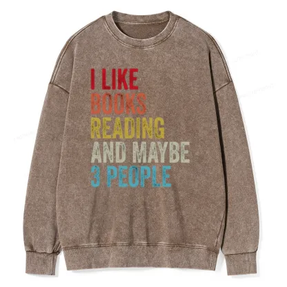 Pagewings I Like Books Reading And Maybe Three People Unisex Washed Sweatshirt