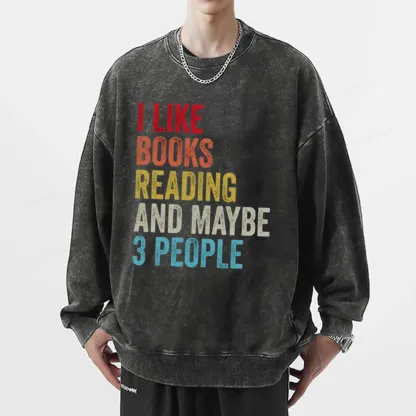 Pagewings I Like Books Reading And Maybe Three People Unisex Washed Sweatshirt