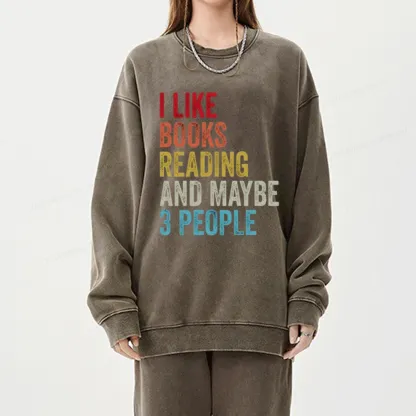 Pagewings I Like Books Reading And Maybe Three People Unisex Washed Sweatshirt