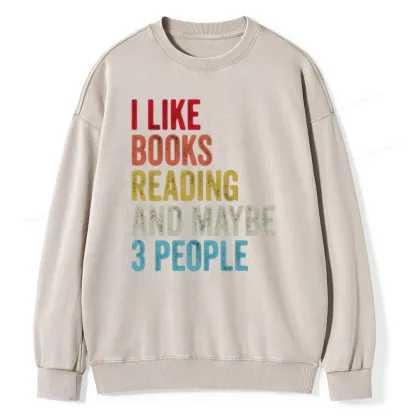 Pagewings I Like Books Reading And Maybe Three People Unisex Washed Sweatshirt
