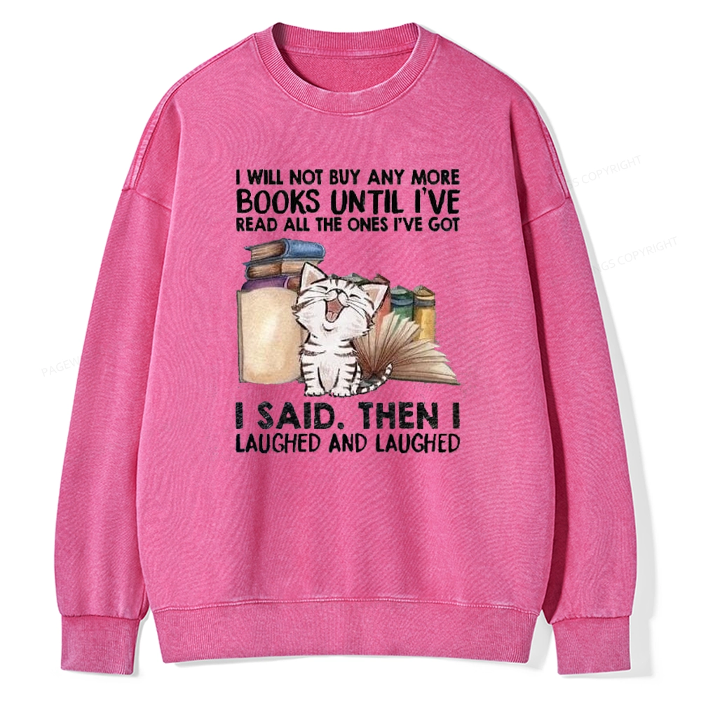 Pagewings I Will Not Buy Any More Books Unisex Washed Sweatshirt
