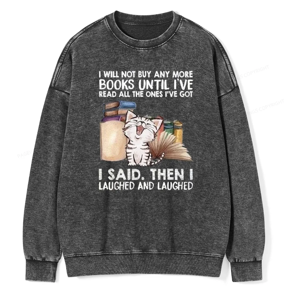 Pagewings I Will Not Buy Any More Books Unisex Washed Sweatshirt