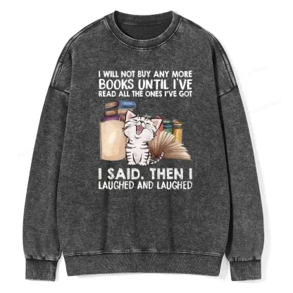 Pagewings I Will Not Buy Any More Books Unisex Washed Sweatshirt