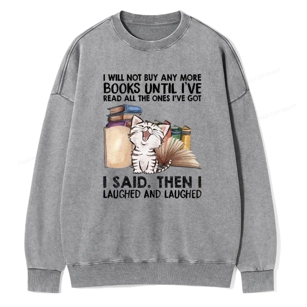 Pagewings I Will Not Buy Any More Books Unisex Washed Sweatshirt