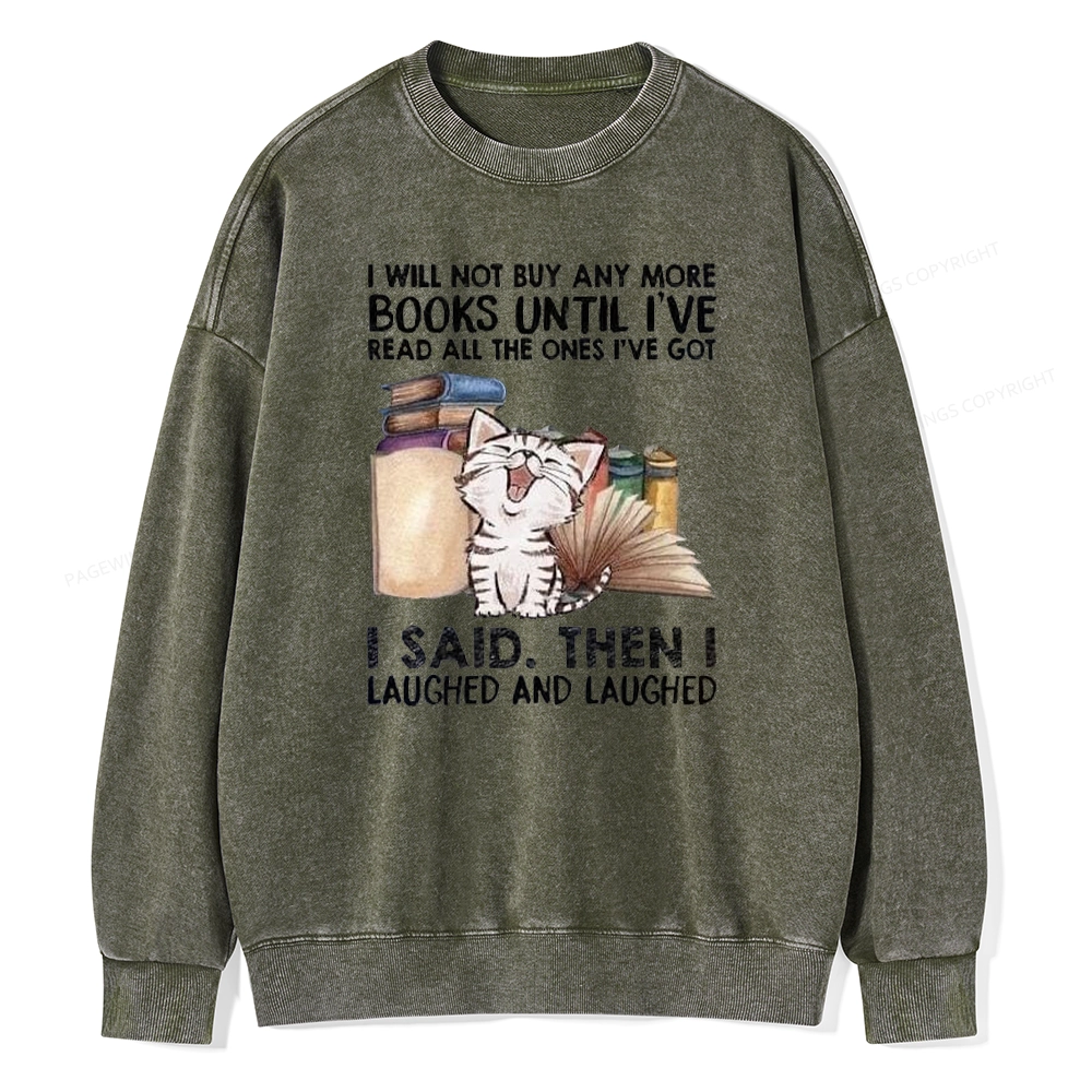 Pagewings I Will Not Buy Any More Books Unisex Washed Sweatshirt