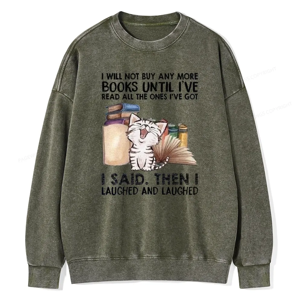Pagewings I Will Not Buy Any More Books Unisex Washed Sweatshirt