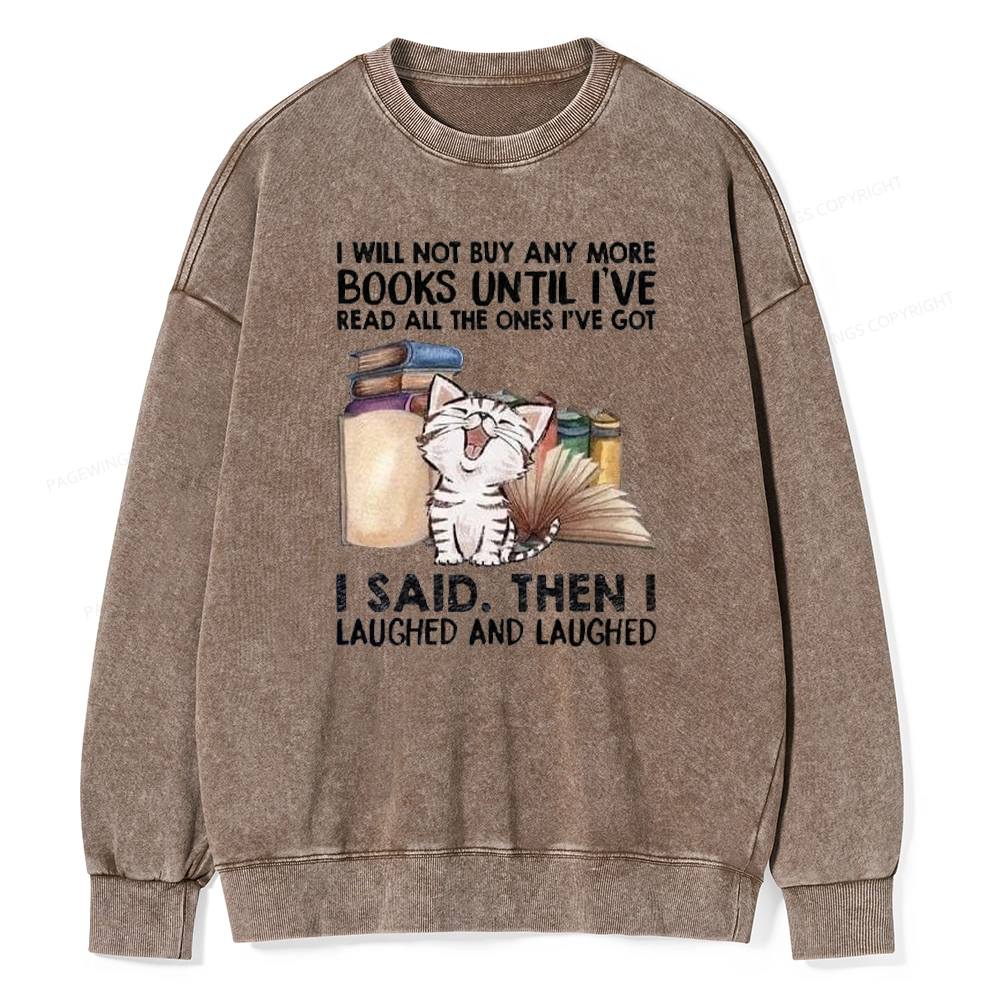 Pagewings I Will Not Buy Any More Books Unisex Washed Sweatshirt
