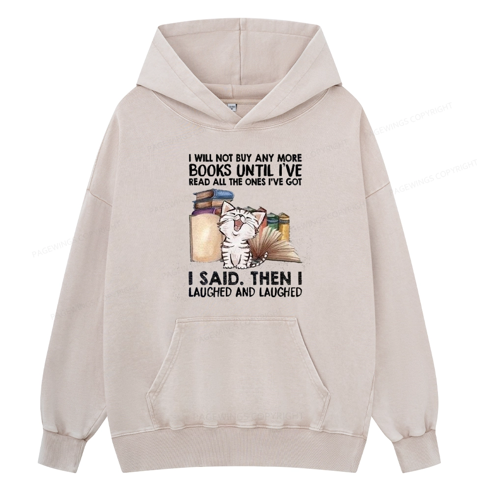 Pagewings I Will Not Buy Any More Books Unisex Washed Hoodie