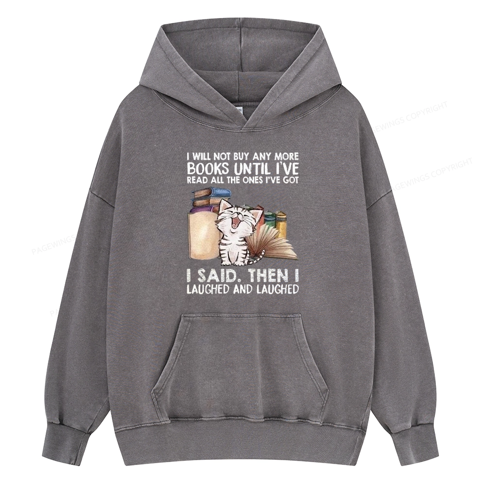 Pagewings I Will Not Buy Any More Books Unisex Washed Hoodie