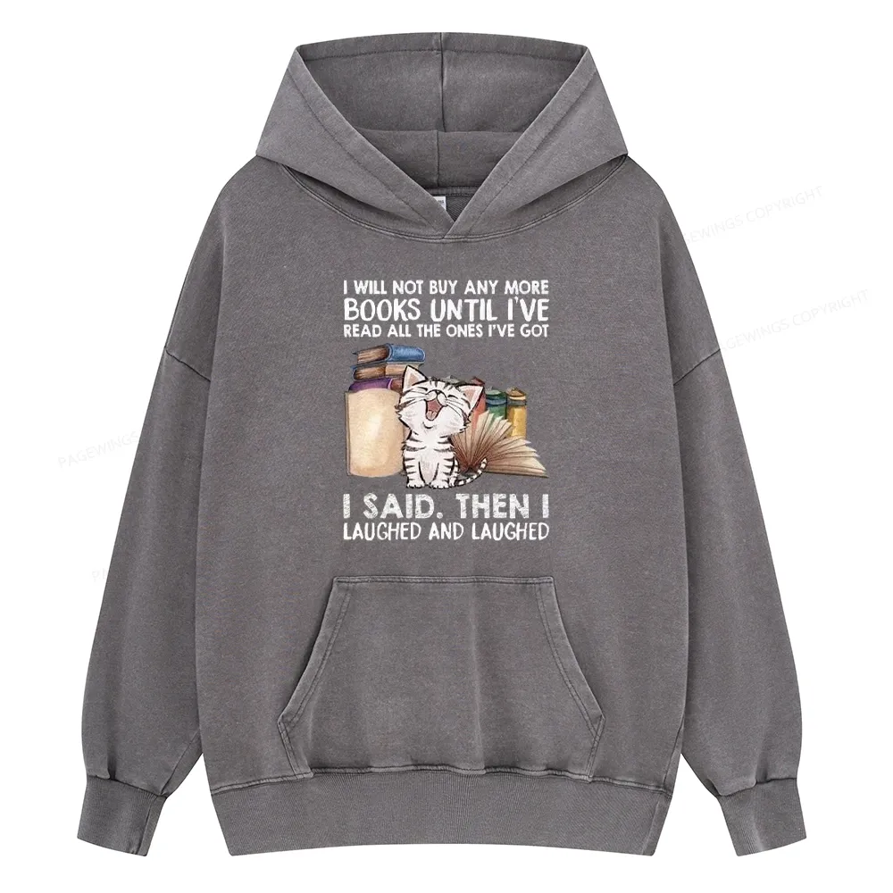 Pagewings I Will Not Buy Any More Books Unisex Washed Hoodie