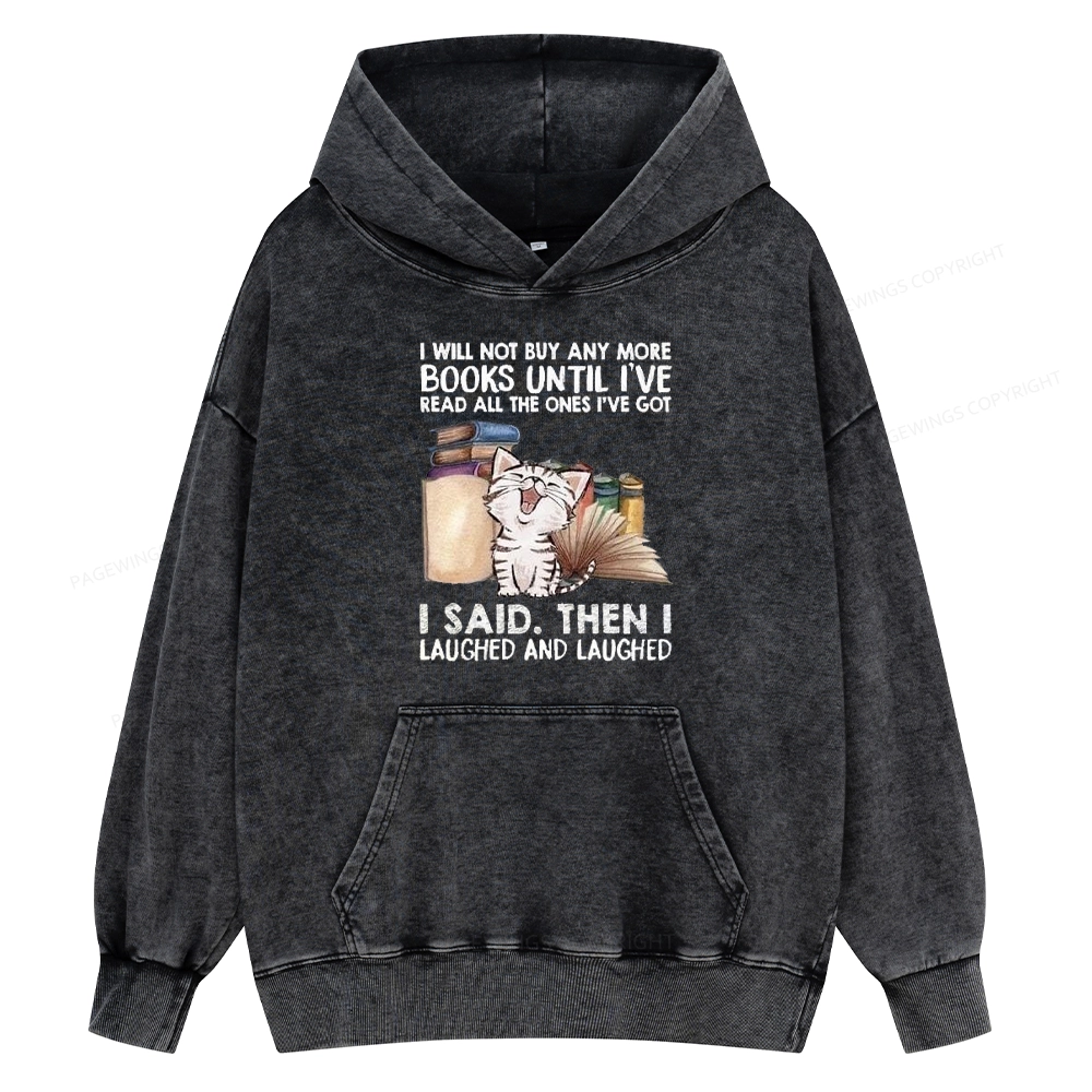 Pagewings I Will Not Buy Any More Books Unisex Washed Hoodie