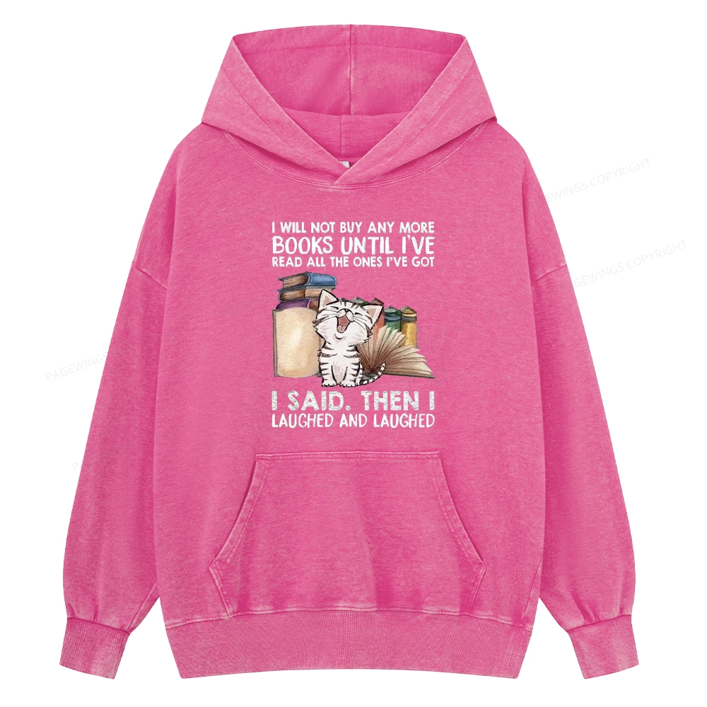 Pagewings I Will Not Buy Any More Books Unisex Washed Hoodie