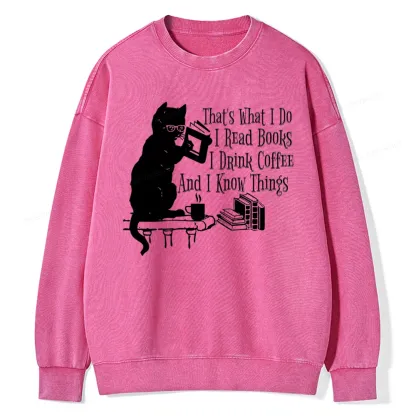 Pagewings That's What I Do I Read Books I Drink Coffee And I Know Things Unisex Washed Sweatshirt