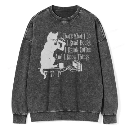 Pagewings That's What I Do I Read Books I Drink Coffee And I Know Things Unisex Washed Sweatshirt