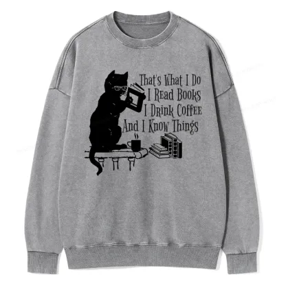 Pagewings That's What I Do I Read Books I Drink Coffee And I Know Things Unisex Washed Sweatshirt