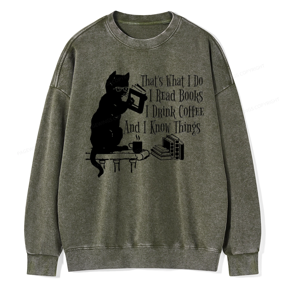 Pagewings That's What I Do I Read Books I Drink Coffee And I Know Things Unisex Washed Sweatshirt