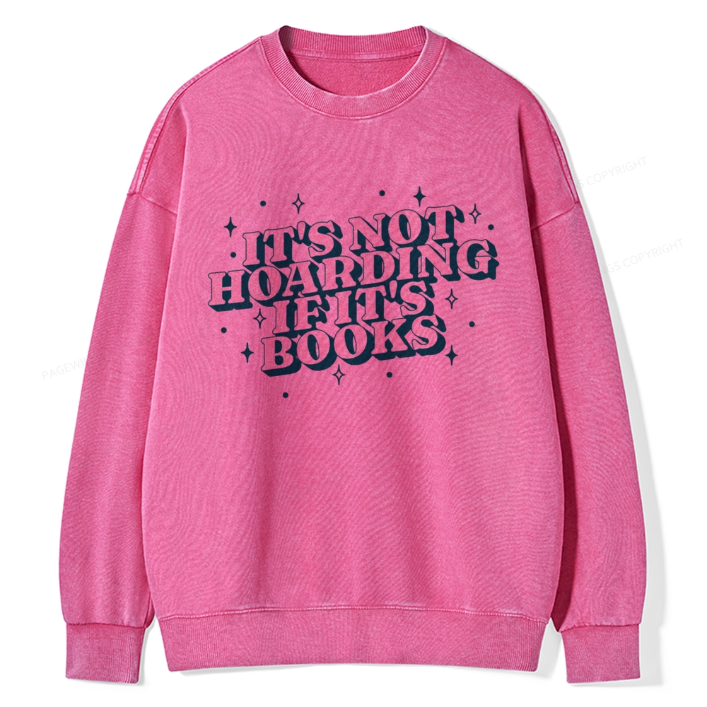 Pagewings It's Not Hoarding If It's Books Unisex Washed Sweatshirt