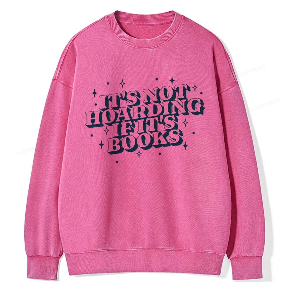 Pagewings It's Not Hoarding If It's Books Unisex Washed Sweatshirt