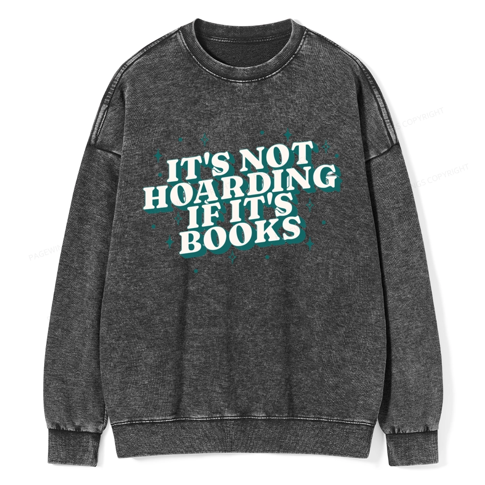 Pagewings It's Not Hoarding If It's Books Unisex Washed Sweatshirt