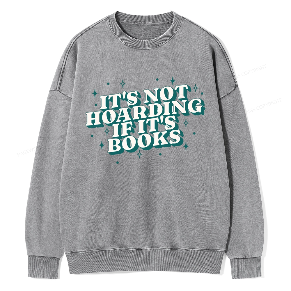 Pagewings It's Not Hoarding If It's Books Unisex Washed Sweatshirt