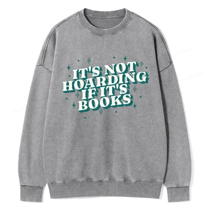 Pagewings It's Not Hoarding If It's Books Unisex Washed Sweatshirt