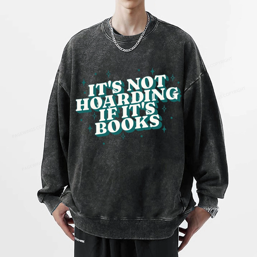 Pagewings It's Not Hoarding If It's Books Unisex Washed Sweatshirt