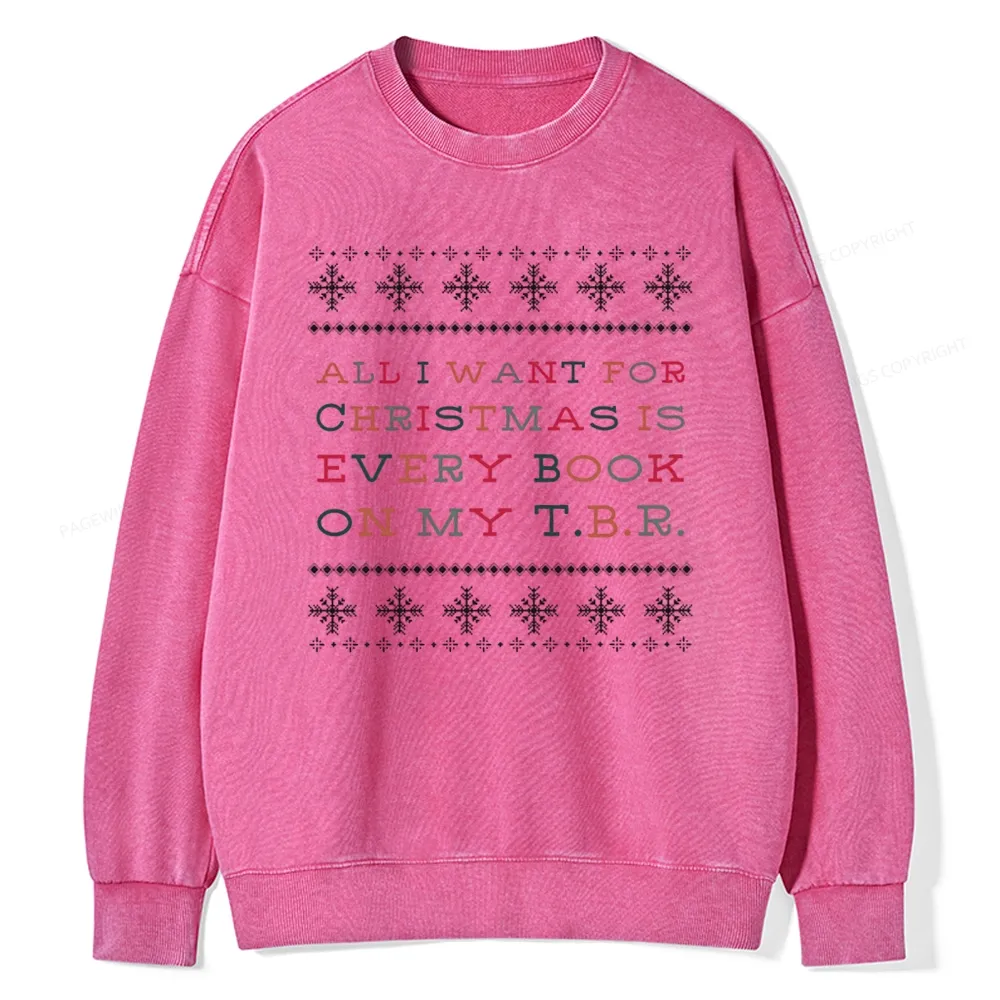 Pagewings All I Want For Christmas Is Every Book On My TBR Unisex Washed Sweatshirt