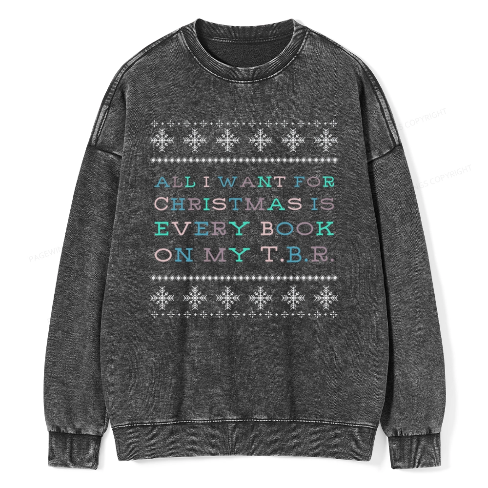 Pagewings All I Want For Christmas Is Every Book On My TBR Unisex Washed Sweatshirt