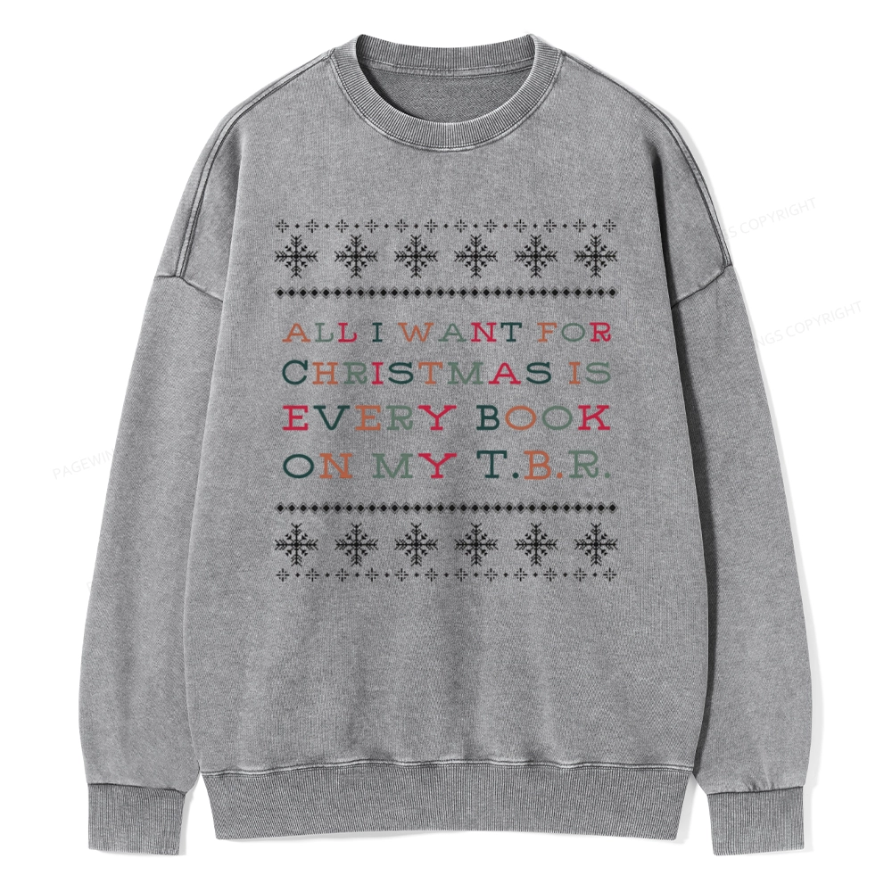 Pagewings All I Want For Christmas Is Every Book On My TBR Unisex Washed Sweatshirt