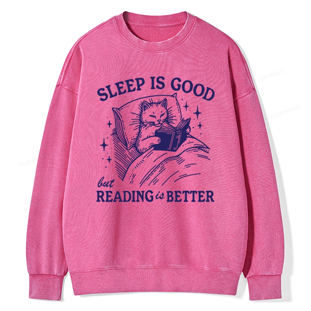 Pagewings Sleep Is Good But Reading Is Better Unisex Washed Sweatshirt