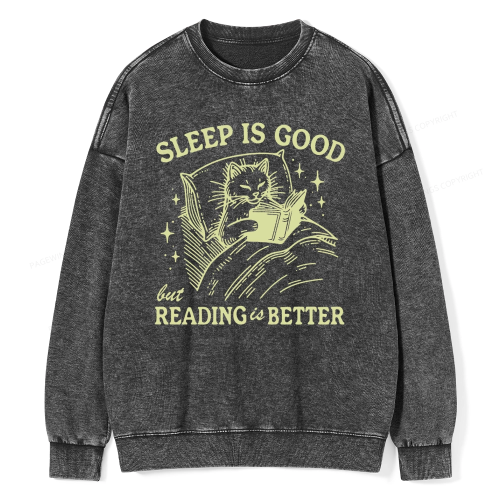 Pagewings Sleep Is Good But Reading Is Better Unisex Washed Sweatshirt