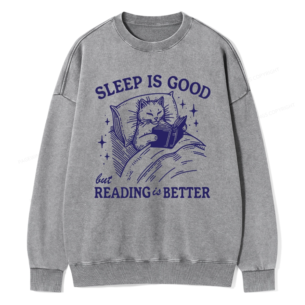 Pagewings Sleep Is Good But Reading Is Better Unisex Washed Sweatshirt