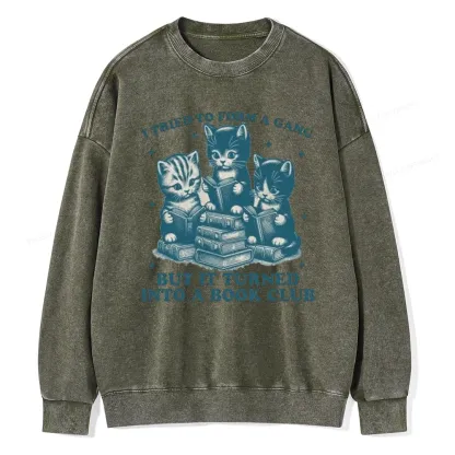 Pagewings I Tried To Start A Gang But It Turned Into A Book Club Unisex Washed Sweatshirt