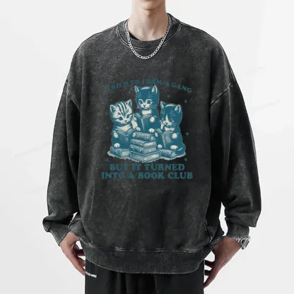 Pagewings I Tried To Start A Gang But It Turned Into A Book Club Unisex Washed Sweatshirt
