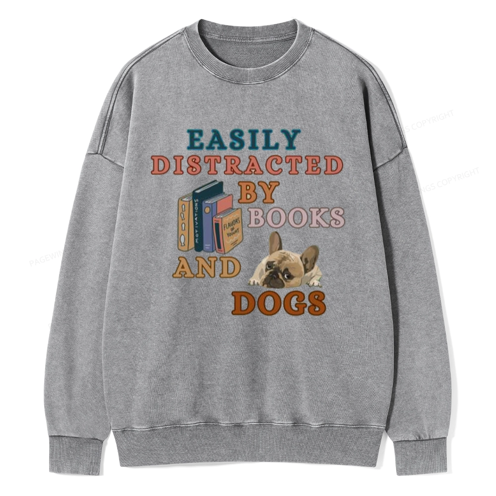 Pagewings Easily Distracted By Books And Dogs Unisex Washed Sweatshirt