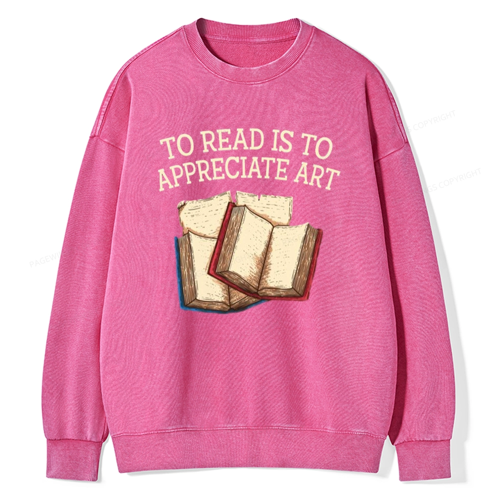 Pagewings To Read Is To Appreciate Art Unisex Washed Sweatshirt
