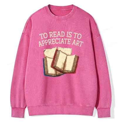 Pagewings To Read Is To Appreciate Art Unisex Washed Sweatshirt