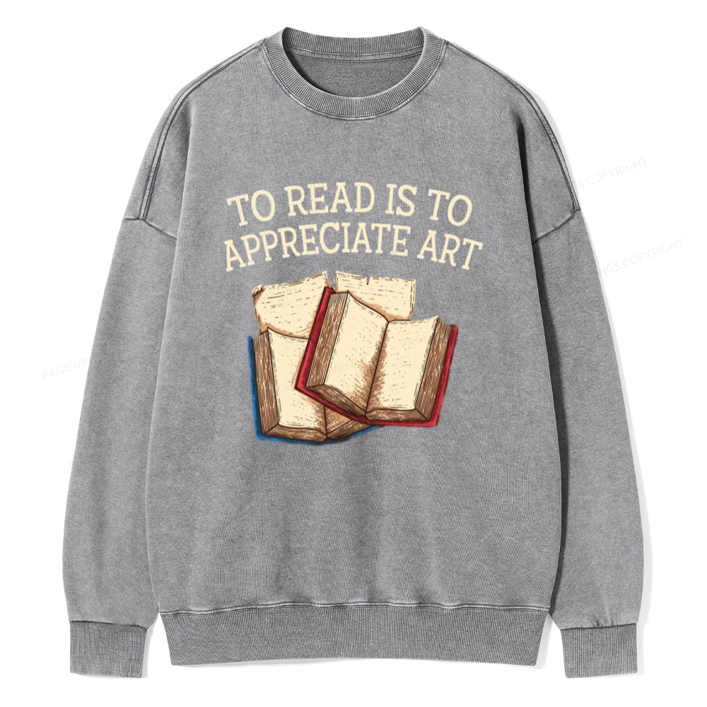 Pagewings To Read Is To Appreciate Art Unisex Washed Sweatshirt