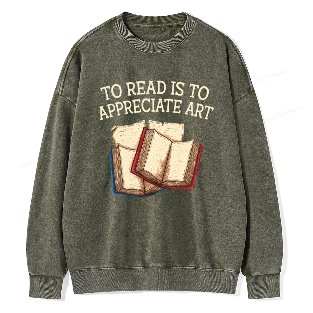 Pagewings To Read Is To Appreciate Art Unisex Washed Sweatshirt
