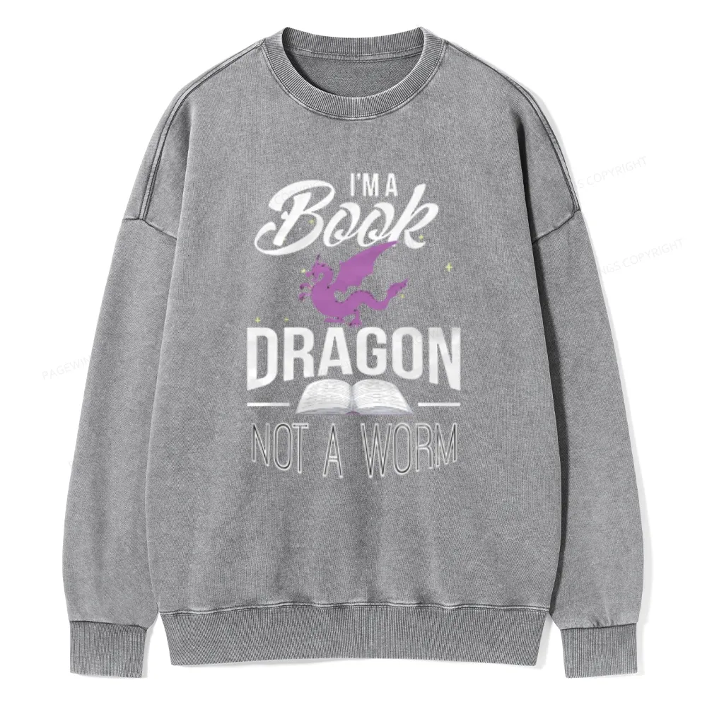 Pagewings Im A Book Dragon Not A Worm Unisex Washed Sweatshirt