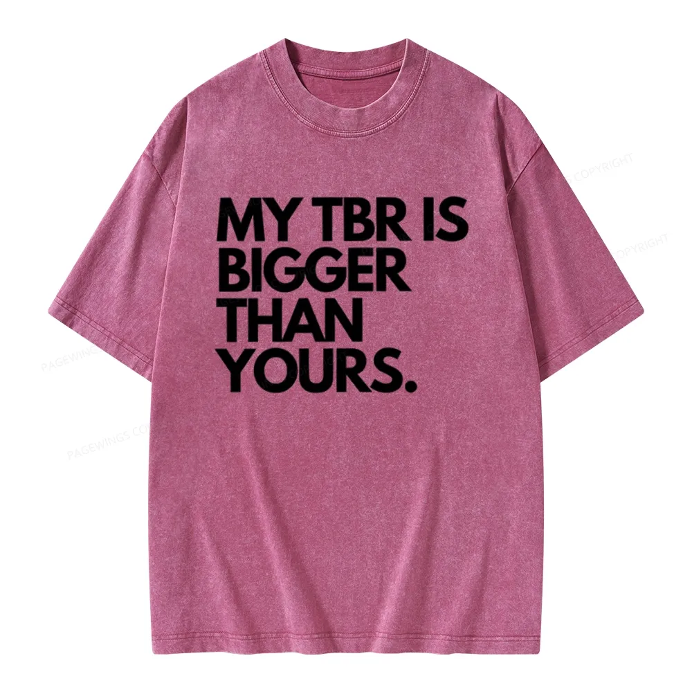 Pagewings My TBR Is Bigger Than Yours Unisex Washed T-shirt