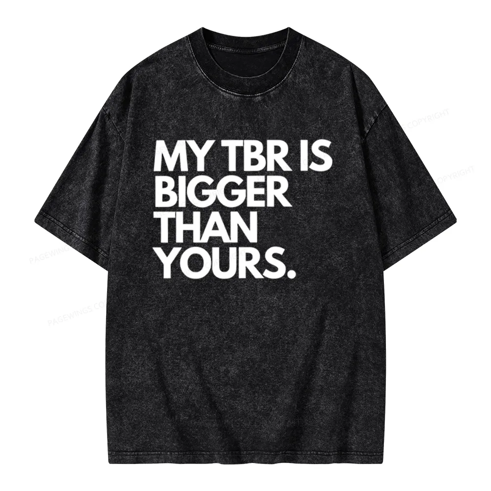 Pagewings My TBR Is Bigger Than Yours Unisex Washed T-shirt
