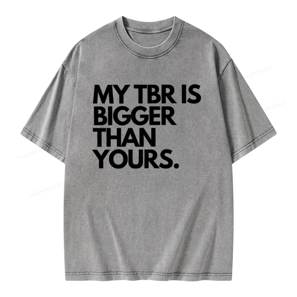 Pagewings My TBR Is Bigger Than Yours Unisex Washed T-shirt