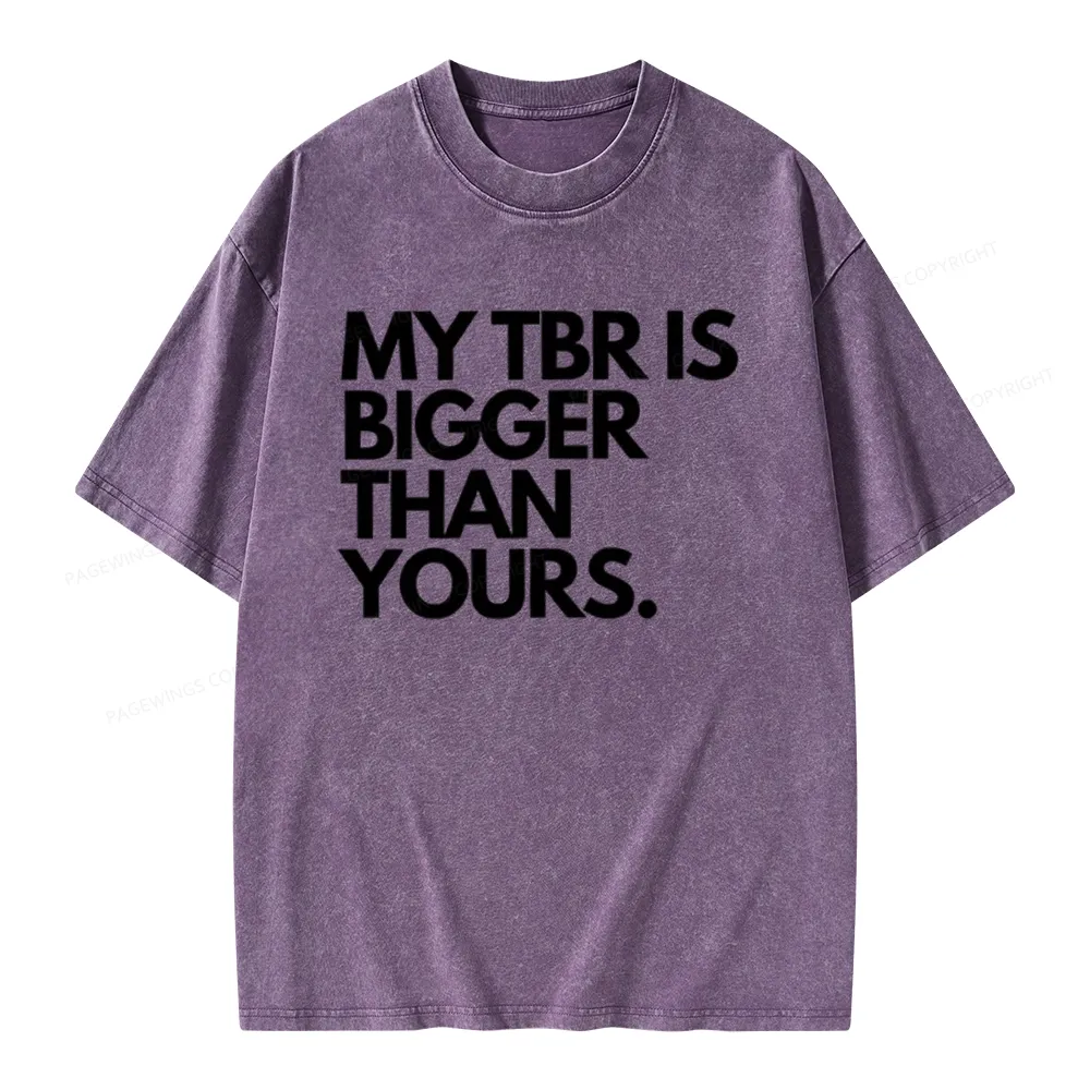 Pagewings My TBR Is Bigger Than Yours Unisex Washed T-shirt