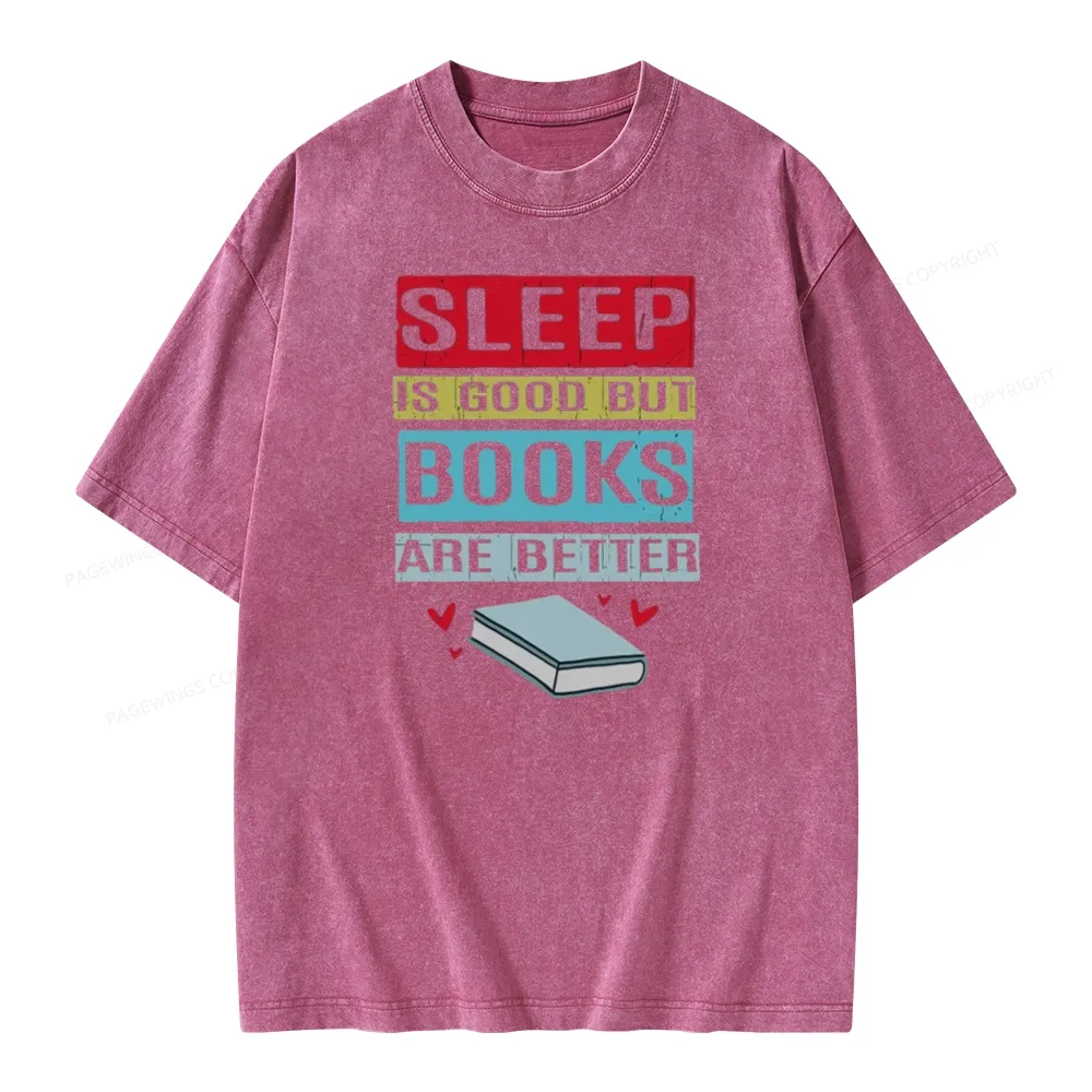 Pagewings Sleep Is Good But Books Are Better Unisex Washed T-shirt