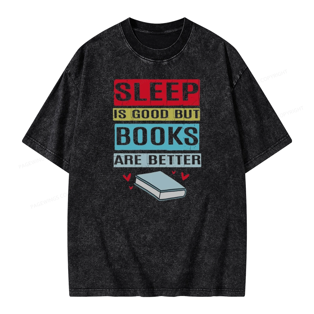 Pagewings Sleep Is Good But Books Are Better Unisex Washed T-shirt